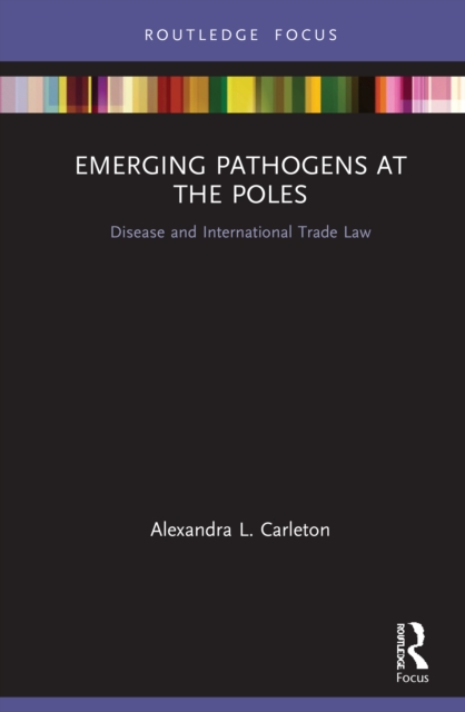 Emerging Pathogens at the Poles : Disease and International Trade Law, EPUB eBook