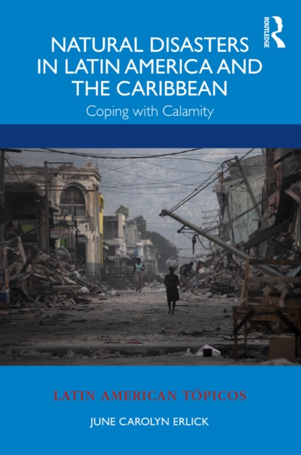 Natural Disasters in Latin America and the Caribbean : Coping with Calamity, PDF eBook