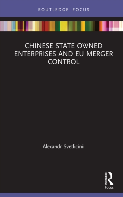 Chinese State Owned Enterprises and EU Merger Control, EPUB eBook