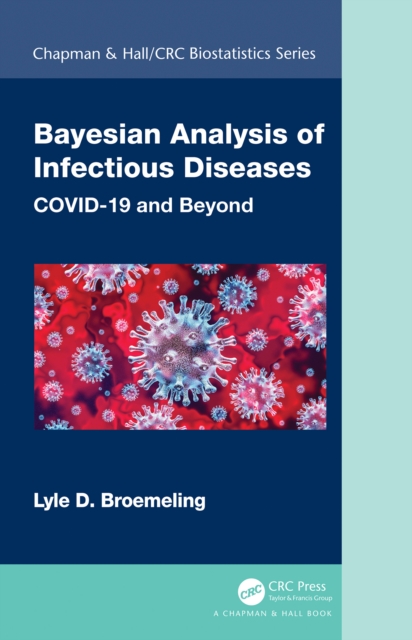 Bayesian Analysis of Infectious Diseases : COVID-19 and Beyond, EPUB eBook