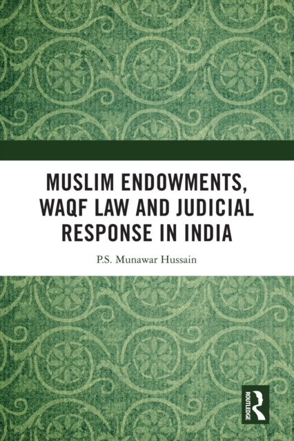 Muslim Endowments, Waqf Law and Judicial Response in India, EPUB eBook