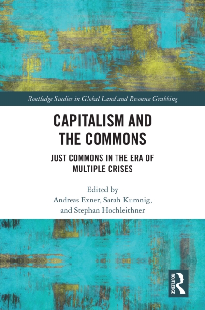 Capitalism and the Commons : Just Commons in the Era of Multiple Crises, PDF eBook