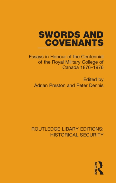 Swords and Covenants : Essays in Honour of the Centennial of the Royal Military College of Canada 1876-1976, PDF eBook
