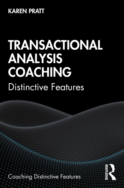 Transactional Analysis Coaching : Distinctive Features, EPUB eBook