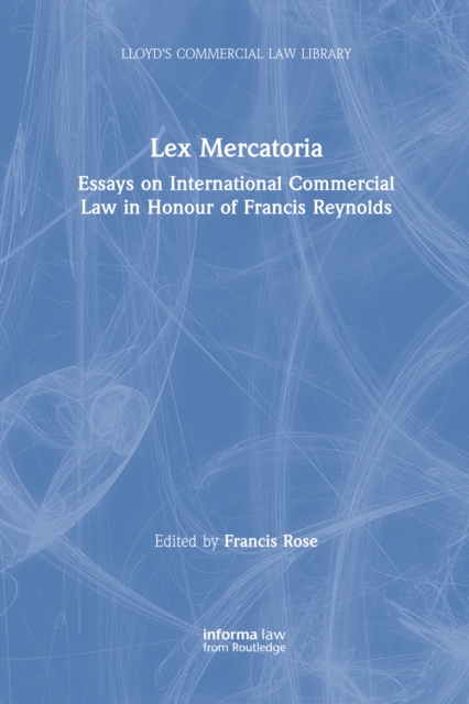 Lex Mercatoria : Essays on International Commercial Law in Honour of Francis Reynolds, PDF eBook