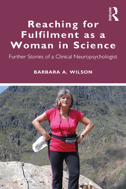 Reaching for Fulfilment as a Woman in Science : Further Stories of a Clinical Neuropsychologist, PDF eBook