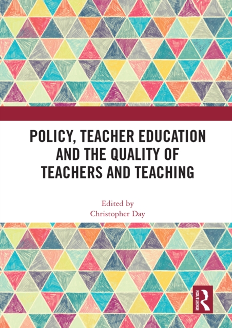 Policy, Teacher Education and the Quality of Teachers and Teaching, EPUB eBook