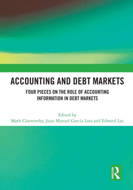 Accounting and Debt Markets : Four Pieces on the Role of Accounting Information in Debt Markets, PDF eBook