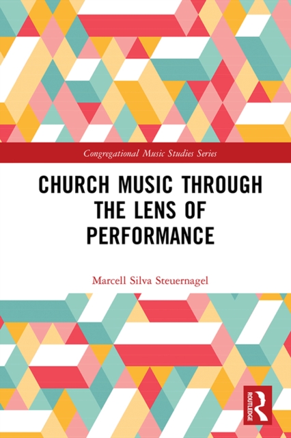 Church Music Through the Lens of Performance, PDF eBook