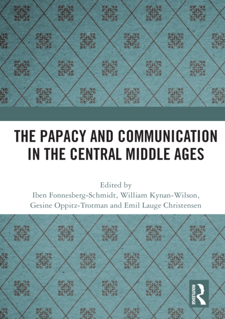 The Papacy and Communication in the Central Middle Ages, PDF eBook