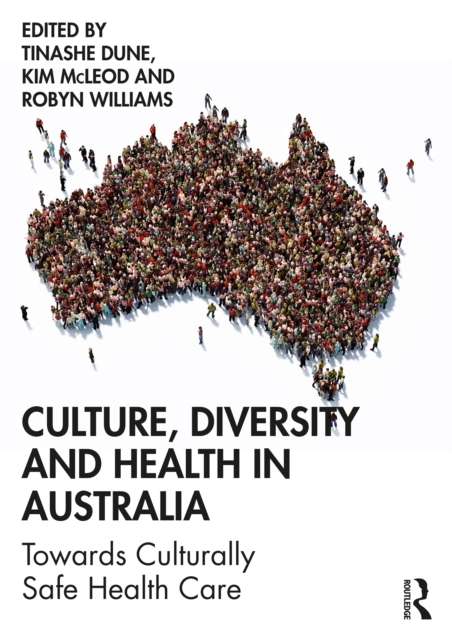 Culture, Diversity and Health in Australia : Towards Culturally Safe Health Care, EPUB eBook