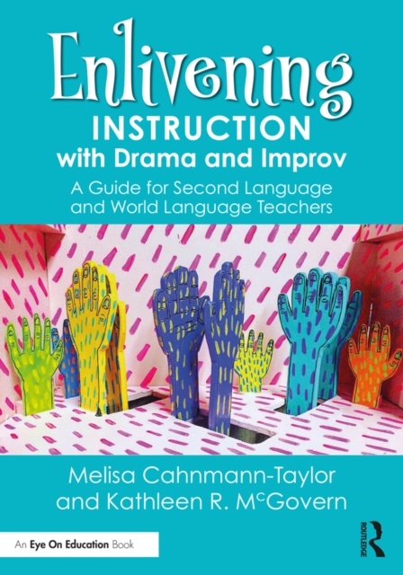 Enlivening Instruction with Drama and Improv : A Guide for Second Language and World Language Teachers, PDF eBook