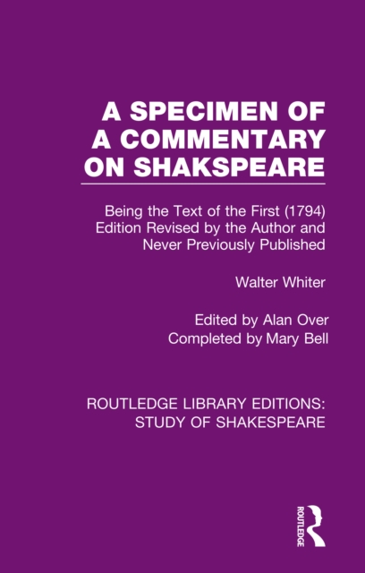 A Specimen of a Commentary on Shakspeare : Being the Text of the First (1794) Edition Revised by the Author and Never Previously Published, PDF eBook