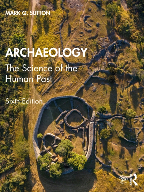 Archaeology : The Science of the Human Past, PDF eBook