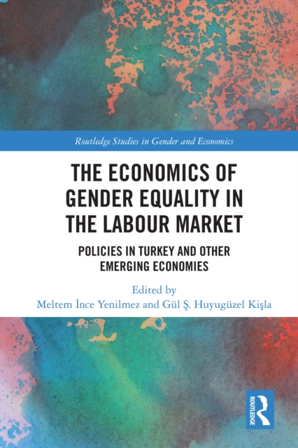 The Economics of Gender Equality in the Labour Market : Policies in Turkey and other Emerging Economies, EPUB eBook