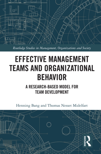 Effective Management Teams and Organizational Behavior : A Research-Based Model for Team Development, EPUB eBook