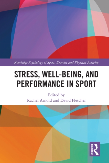 Stress, Well-Being, and Performance in Sport, PDF eBook