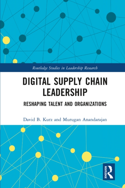 Digital Supply Chain Leadership : Reshaping Talent and Organizations, PDF eBook