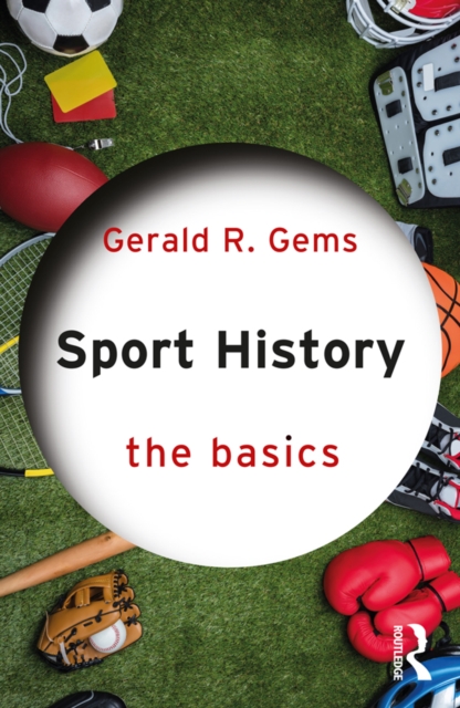 Sport History : The Basics, PDF eBook