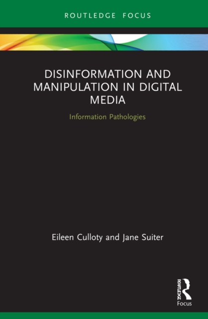 Disinformation and Manipulation in Digital Media : Information Pathologies, PDF eBook