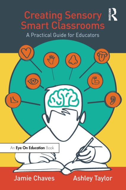 Creating Sensory Smart Classrooms : A Practical Guide for Educators, PDF eBook