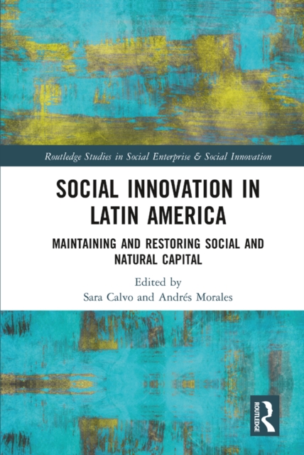 Social Innovation in Latin America : Maintaining and Restoring Social and Natural Capital, EPUB eBook