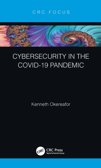 Cybersecurity in the COVID-19 Pandemic, PDF eBook