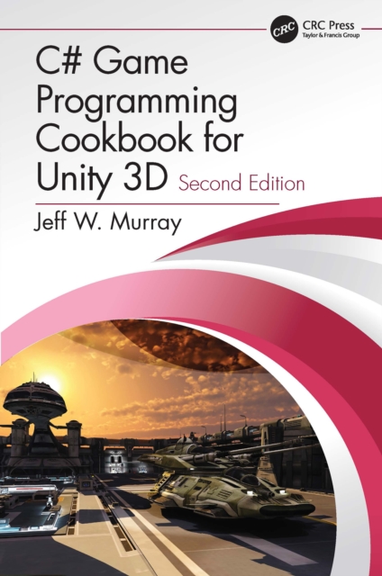 C# Game Programming Cookbook for Unity 3D, EPUB eBook