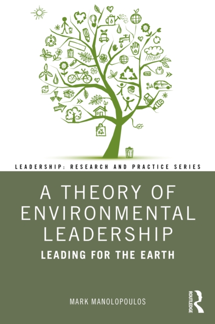 A Theory of Environmental Leadership : Leading for the Earth, EPUB eBook
