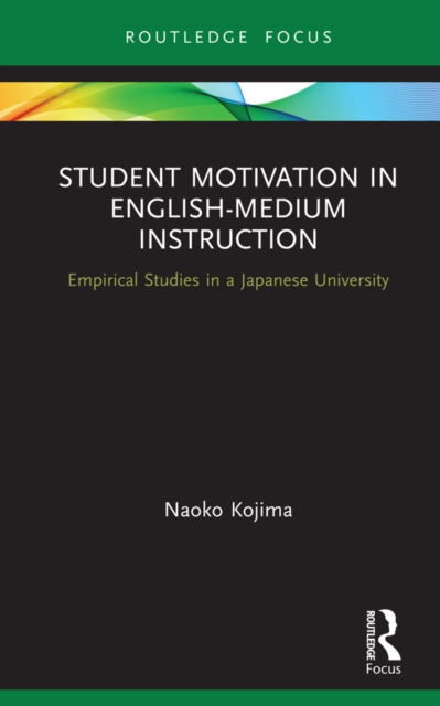 Student Motivation in English-Medium Instruction : Empirical Studies in a Japanese University, EPUB eBook