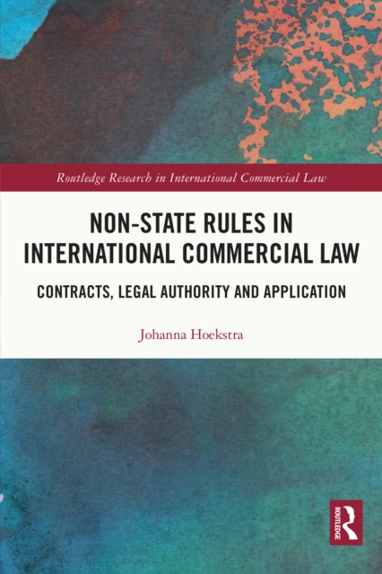 Non-State Rules in International Commercial Law : Contracts, Legal Authority and Application, PDF eBook