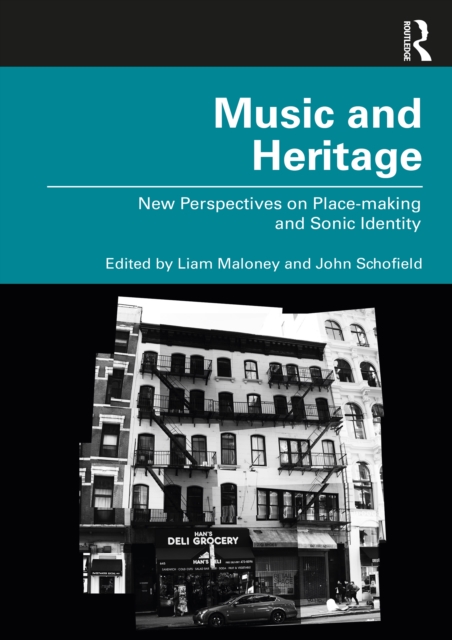 Music and Heritage : New Perspectives on Place-making and Sonic Identity, EPUB eBook