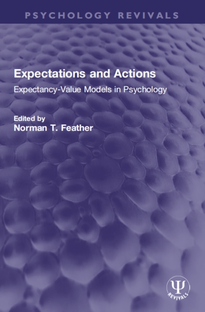 Expectations and Actions : Expectancy-Value Models in Psychology, EPUB eBook