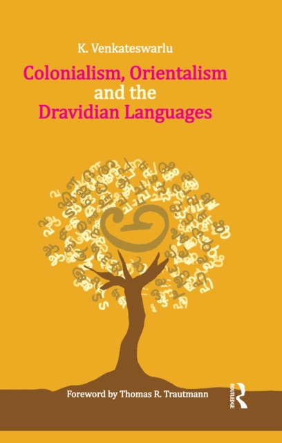Colonialism, Orientalism and the Dravidian Languages, EPUB eBook