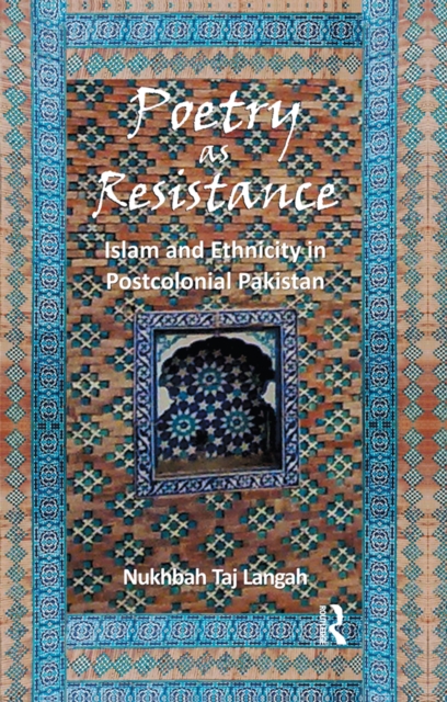 Poetry as Resistance : Islam and Ethnicity in Postcolonial Pakistan, EPUB eBook