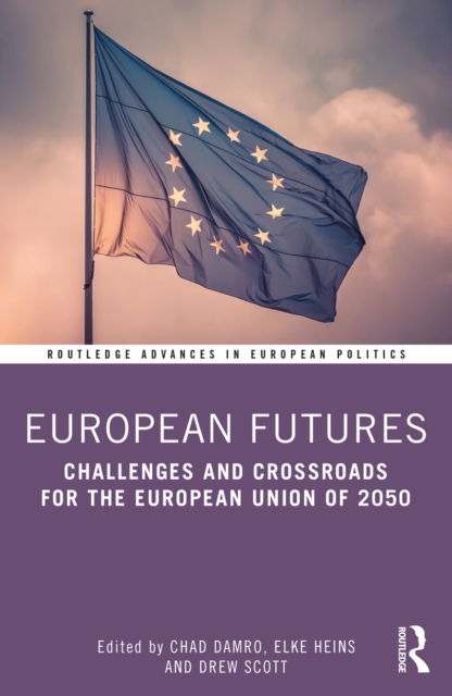 European Futures : Challenges and Crossroads for the European Union of 2050, EPUB eBook