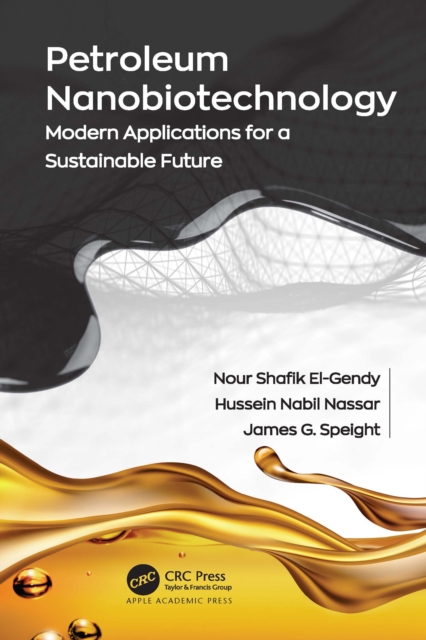 Petroleum Nanobiotechnology : Modern Applications for a Sustainable Future, PDF eBook