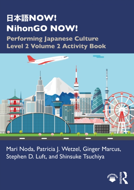 ???NOW! NihonGO NOW! : Performing Japanese Culture - Level 2 Volume 2 Activity Book, PDF eBook