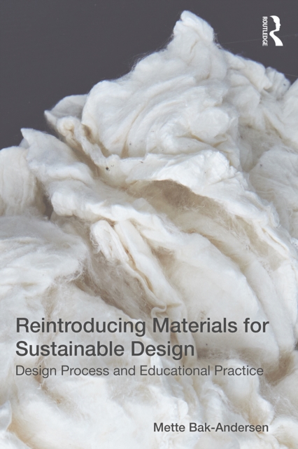 Reintroducing Materials for Sustainable Design : Design Process and Educational Practice, PDF eBook