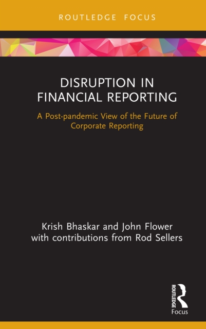 Disruption in Financial Reporting : A Post-pandemic View of the Future of Corporate Reporting, EPUB eBook