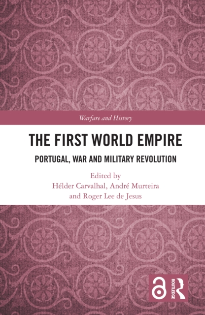 The First World Empire : Portugal, War and Military Revolution, EPUB eBook