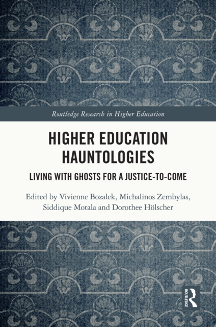 Higher Education Hauntologies : Living with Ghosts for a Justice-to-come, PDF eBook