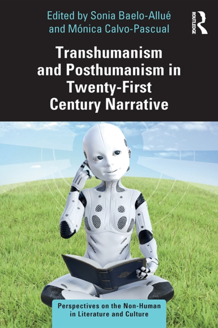 Transhumanism and Posthumanism in Twenty-First Century Narrative, EPUB eBook