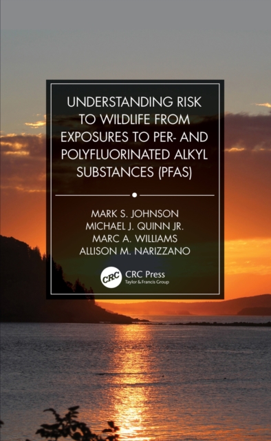 Understanding Risk to Wildlife from Exposures to Per- and Polyfluorinated Alkyl Substances (PFAS), PDF eBook