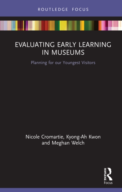 Evaluating Early Learning in Museums : Planning for our Youngest Visitors, EPUB eBook