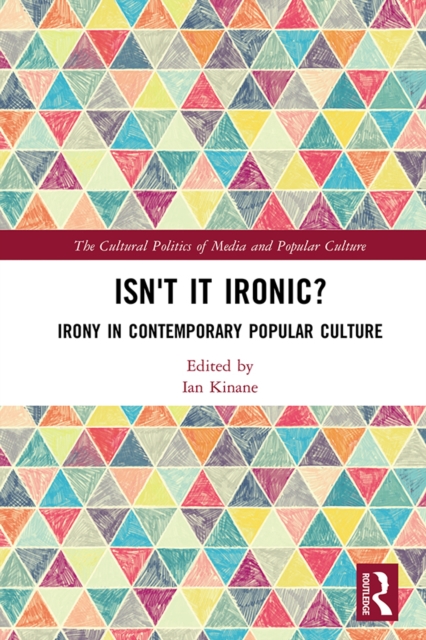 Isn't it Ironic? : Irony in Contemporary Popular Culture, EPUB eBook