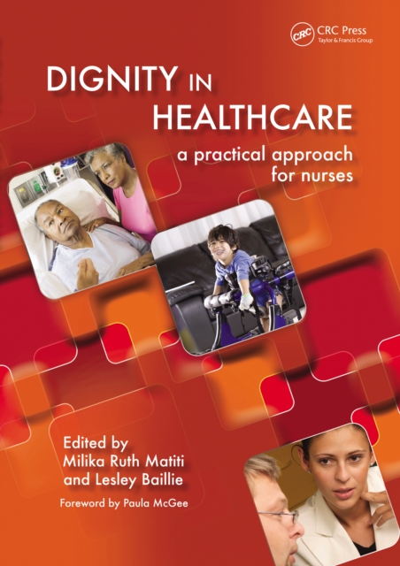 Dignity in Healthcare : A Practical Approach for Nurses and Midwives, PDF eBook