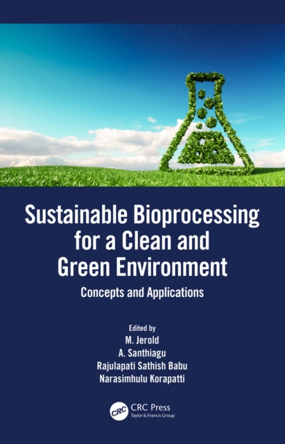 Sustainable Bioprocessing for a Clean and Green Environment : Concepts and Applications, EPUB eBook