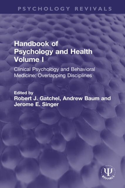 Handbook of Psychology and Health, Volume I : Clinical Psychology and Behavioral Medicine: Overlapping Disciplines, PDF eBook