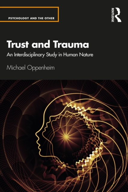 Trust and Trauma : An Interdisciplinary Study in Human Nature, PDF eBook